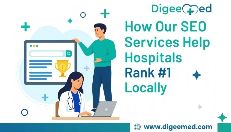 How Our SEO Services Help Hospitals Rank #1 Locally